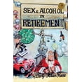 thumbnail image 1 of Sex and Alcohol in Retirement (Paperback), 1 of 1
