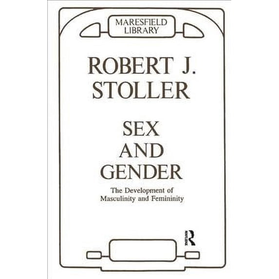 Sex and Gender : The Development of Musculinity and Feminity