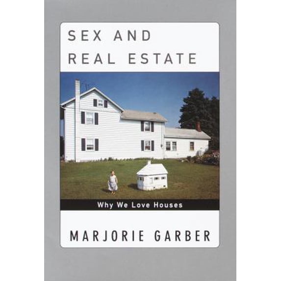 Pre-Owned Sex and Real Estate: Why We Love Houses (Hardcover) 0375420541 9780375420542