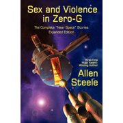 Sex and Violence in Zero-G The Complete "Near Space" Stories, Expanded Edition, Paperback