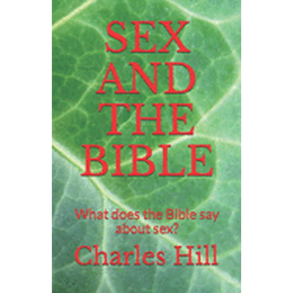 Sex and the Bible: What does the Bible say about sex?