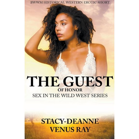 Sex in the Wild West The Guest of Honor, (Paperback)