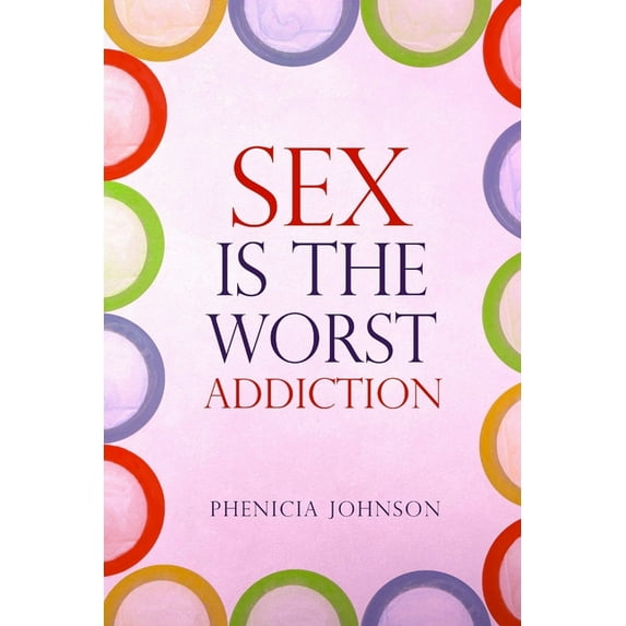 Sex is the Worst Addiction, (Paperback)