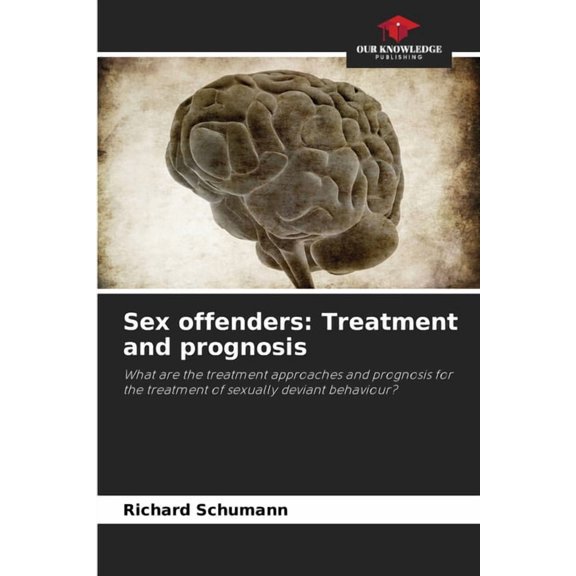 Sex offenders: Treatment and prognosis, (Paperback)