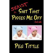 Sexist Shit that Pisses Me Off, Paperback