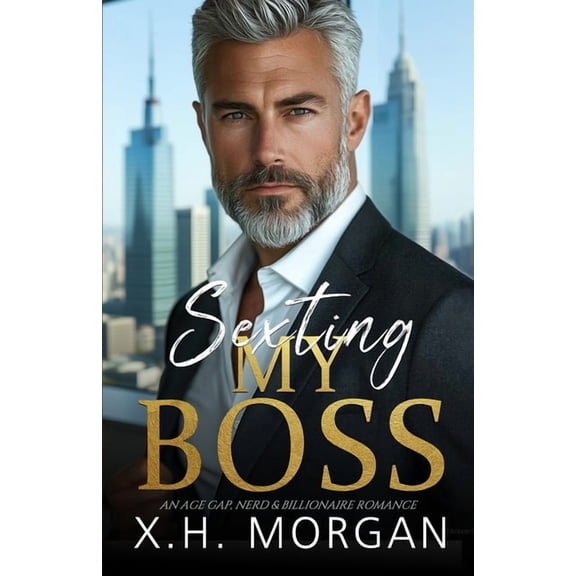Silver Fox Fantasies Sexting My Boss: An Age Gap, Nerd & Billionaire Romance, (Paperback)
