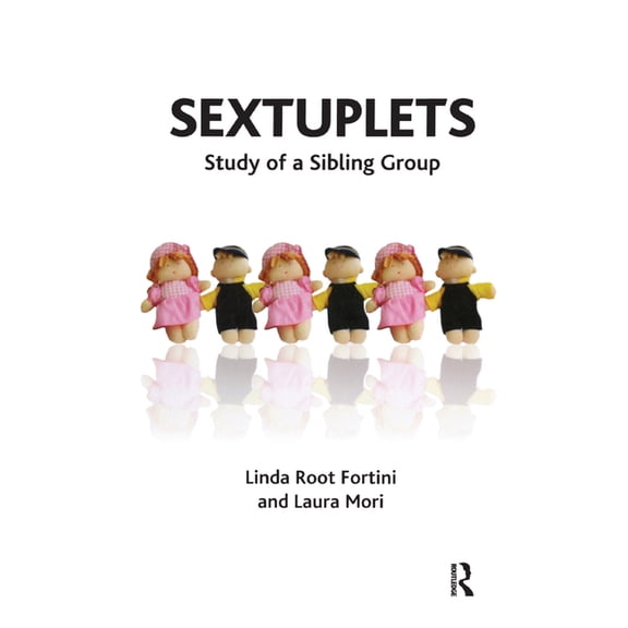 Sextuplets: Study of a Sibling Group, (Hardcover)