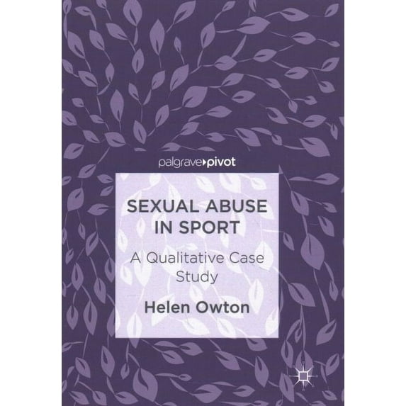 Sexual Abuse in Sport: A Qualitative Case Study (Paperback)