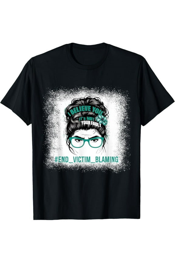 Sexual Assault Awareness Month Messy bun End Victim Blaming T-Shirt