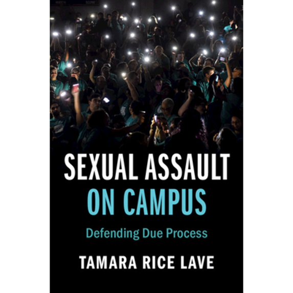Pre-Owned Sexual Assault on Campus: Defending Due Process ( Hardcover 9781108843577) by Tamara Rice Lave