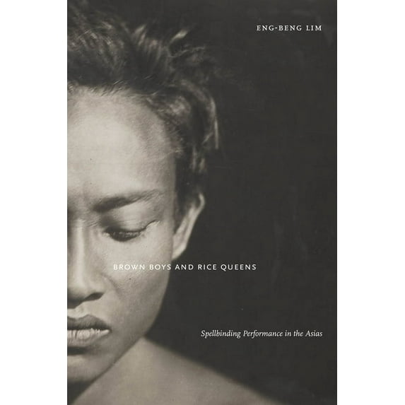 Sexual Cultures Brown Boys and Rice Queens: Spellbinding Performance in the Asias, Book 42, (Hardcover)