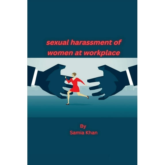 Sexual Harassment of Women at Workplace (Paperback)