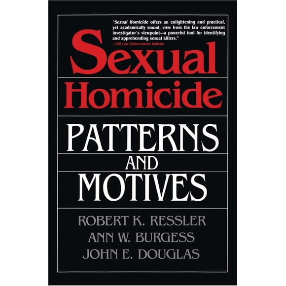 Sexual Homicide: Patterns and Motives- Paperback (Paperback)