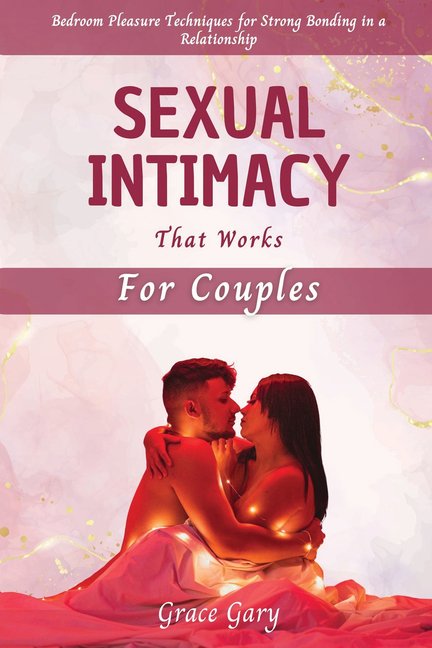 Sexual Intimacy that Works for Couples, (Paperback)