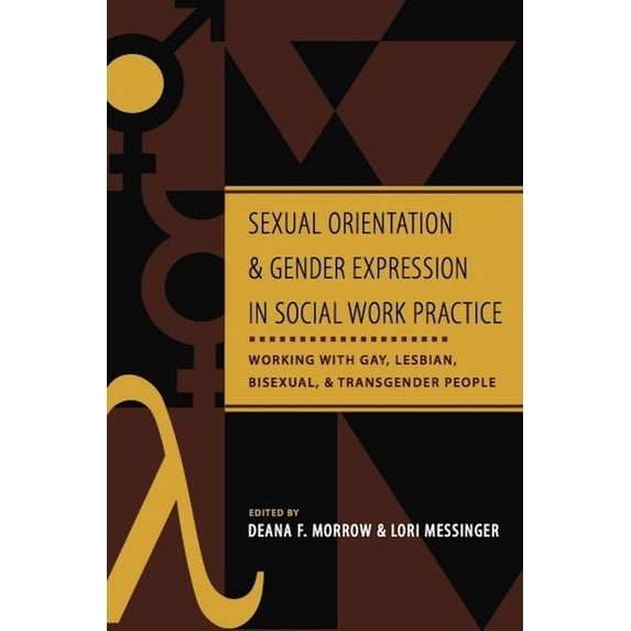 Sexual Orientation and Gender Expression in Social Work Practice: Working with Gay, Lesbian, Bisexual, and Transgender P, (Hardcover)