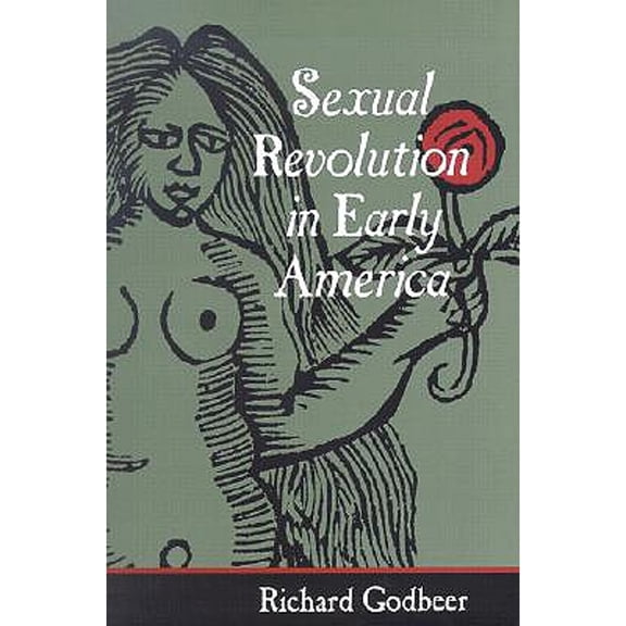 Pre-Owned Sexual Revolution in Early America