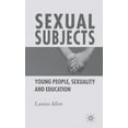 thumbnail image 1 of Sexual Subjects: Young People, Sexuality and Education, (Hardcover), 1 of 1