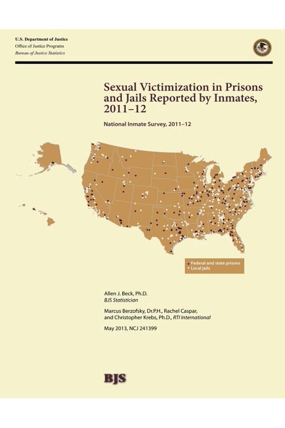Sexual Victimization in Prisons and Jails Reported by Inmates, 2011-2012 (Paperback)