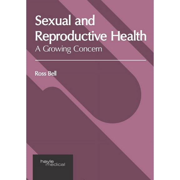 Sexual and Reproductive Health: A Growing Concern, (Hardcover)