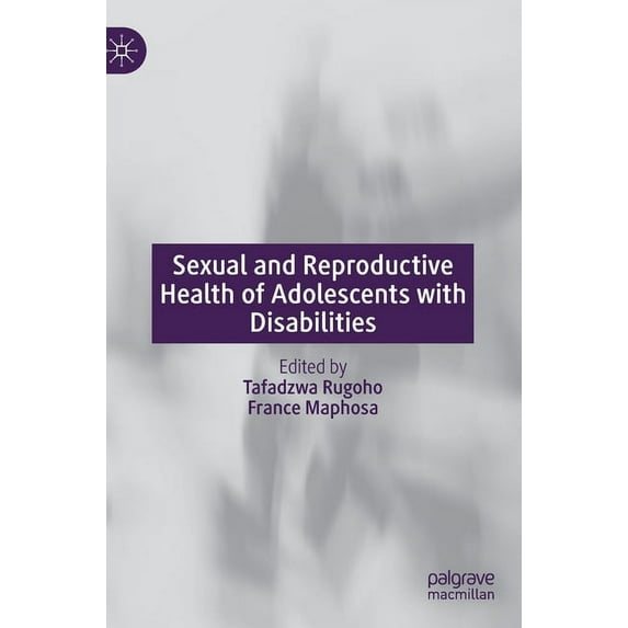 Sexual and Reproductive Health of Adolescents with Disabilities, (Hardcover)