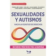 thumbnail image 1 of Sexualidades y autismos: Hacia la plenitud de derechos, (Paperback), 1 of 1
