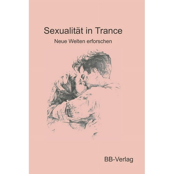 Sexualität in Trance: Neue Welten erforschen (Paperback)
