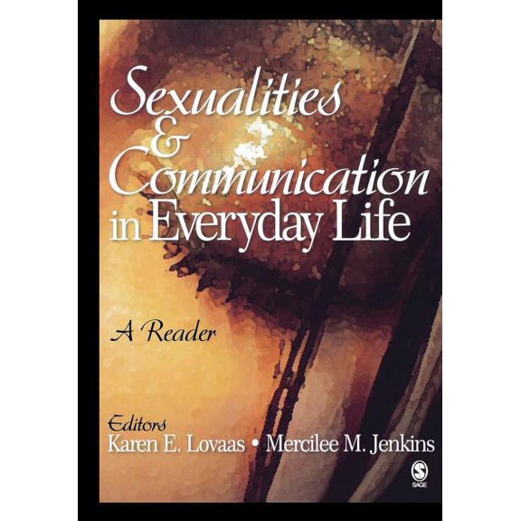 Sexualities and Communication in Everyday Life: A Reader, (Paperback)