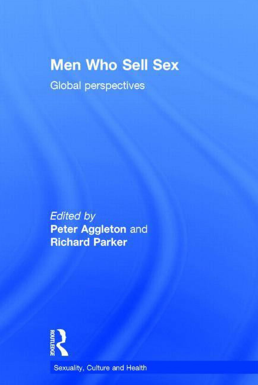 Sexuality, Culture and Health: Men Who Sell Sex: Global Perspectives  (Hardcover) - Walmart.com