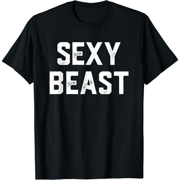 Sexy Beast T-shirt Humor Tee