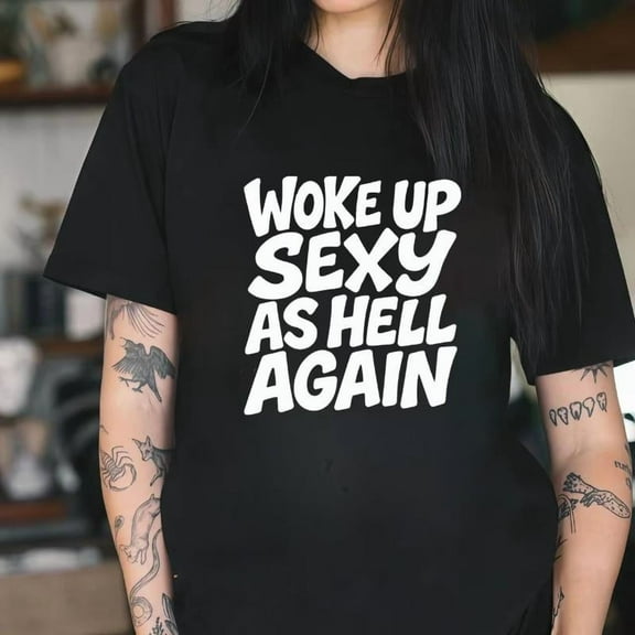 Sexy Confident T-Shirt Graphic Tee Bold Top Woke Up Design Cotton Short Sleeve Fashion Casual Black S-5XL
