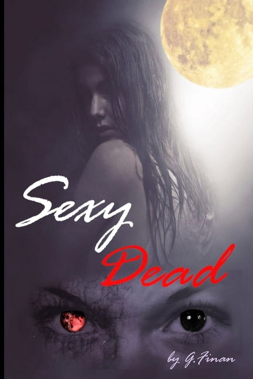 Sexy Dead: Sexy Dead : Book 1 (Series #1) (Paperback)