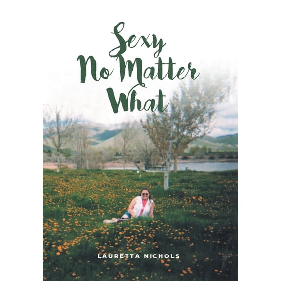 Sexy No Matter What, (Hardcover)