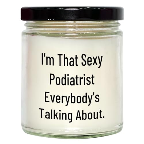 Sexy Podiatrist Gifts, Personalized 9oz Vanilla Soy Candle for Birthday, 'I'm That Sexy Podiatrist Everybody's Talking About' Quote, Unique Present from Friends, Family, Coworkers to Podiatrist