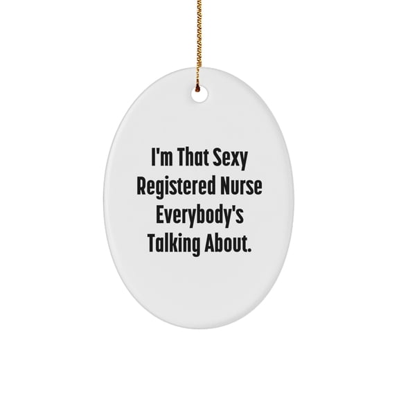 Sexy Registered Nurse Oval Ornament Funny Quote