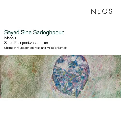 Seyed Sina Sadeghpour Seyed Sina Sadeghpour: Mosaik: Sonic Perspectives On Iran (CD) Album