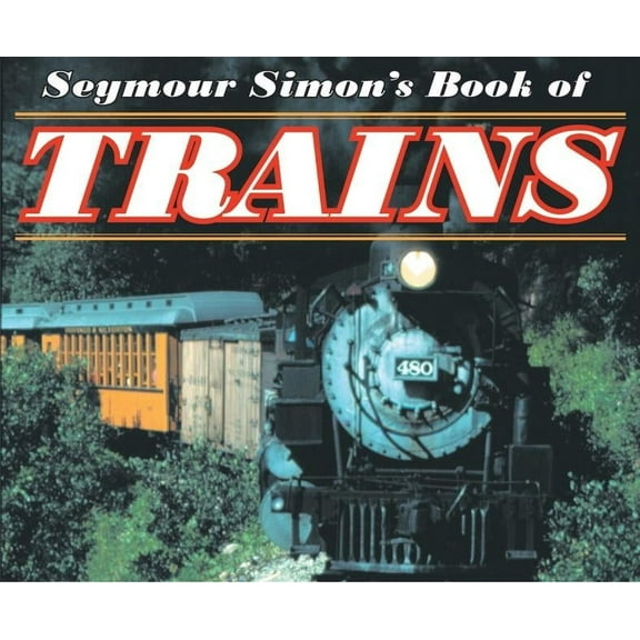 Seymour Simon's Book of Trains, (Paperback)