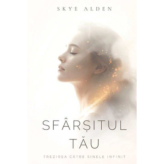 Sfritul Tu: Trezirea Ctre Sinele Infinit, (Paperback)