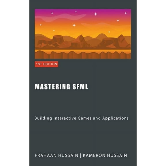 Sfml Fundamentals Mastering SFML: Building Interactive Games and Applications, (Paperback)
