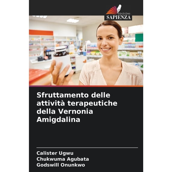 Sfruttamento delle attività terapeutiche della Vernonia Amigdalina, (Paperback)
