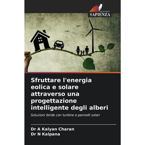 Sfruttare l'energia eolica e solare attraverso una progettazione intelligente degli alberi, (Paperback)