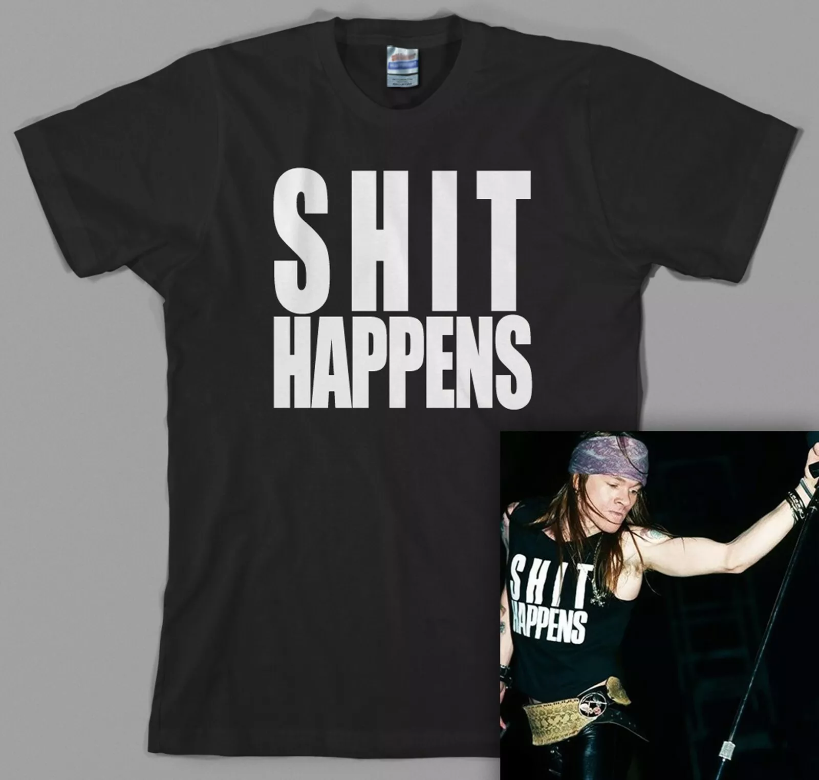 Sh*T Happens T Shirt As Worn By Axl Rose Circa 1988 Slash Duff Heavy ...