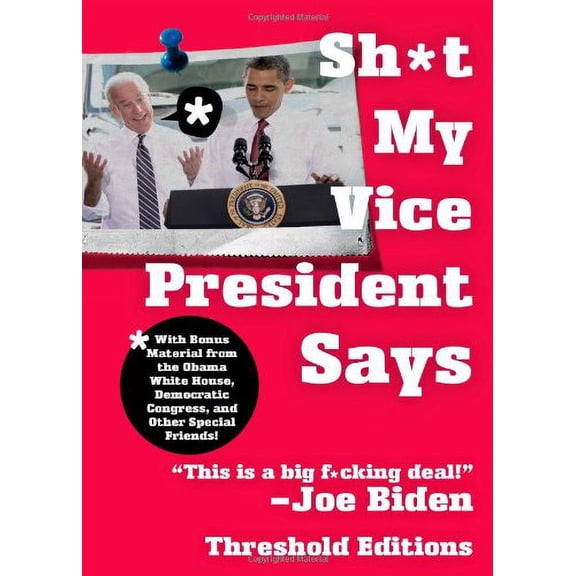 Pre-Owned Sh*t My Vice-President Says (Paperback) 1451627637 9781451627633
