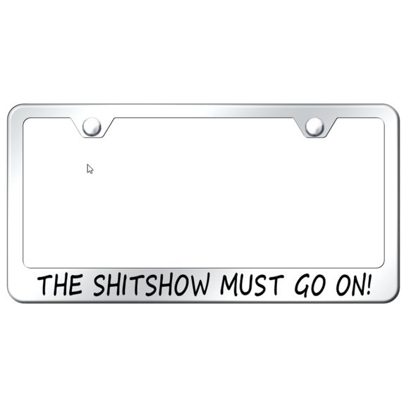 Sh-t Show Laser Etched Logo Stainless Steel License Plate Frame (Chrome)