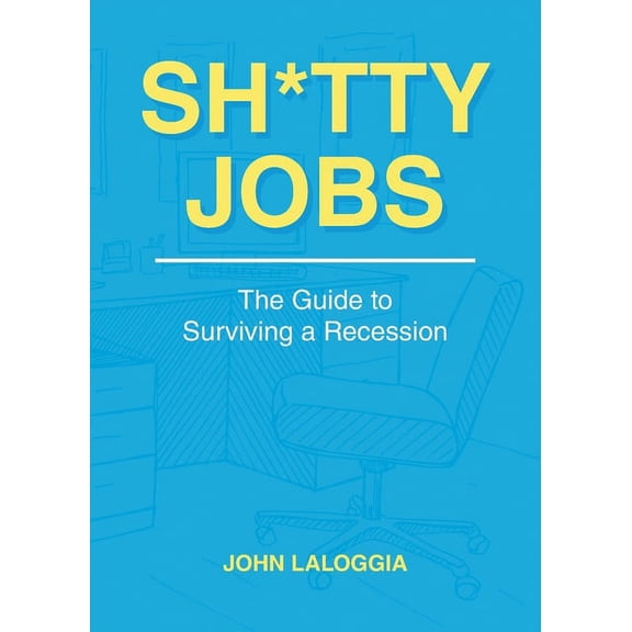 Sh*tty Jobs: The Guide to Surviving a Recession, (Paperback)