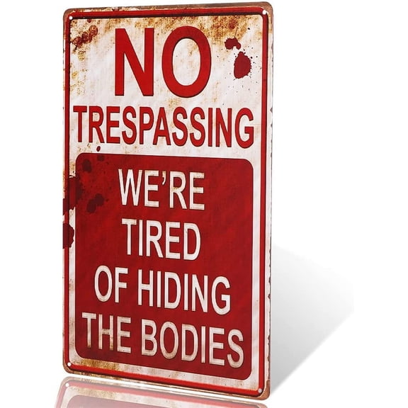 -Shabby Chic Retro No Trespassing We're Tired of Hiding The Bodies Funny Metal Sign