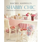 Shabby Chic Sumptuous Settings and Other Lovely Things, Paperback