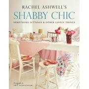 Shabby Chic: Sumptuous Settings and Other Lovely Things (Paperback)