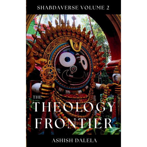 Shabdaverse The Theology Frontier: SHABDAVERSE Volume 2, Book 2, (Paperback)