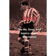 Shack the life, times and legacy of Len Shackleton, Paperback
