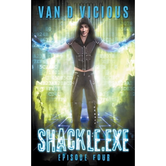 Shackle.Exe Shackle.exe: Episode 4, Book 4, (Paperback)